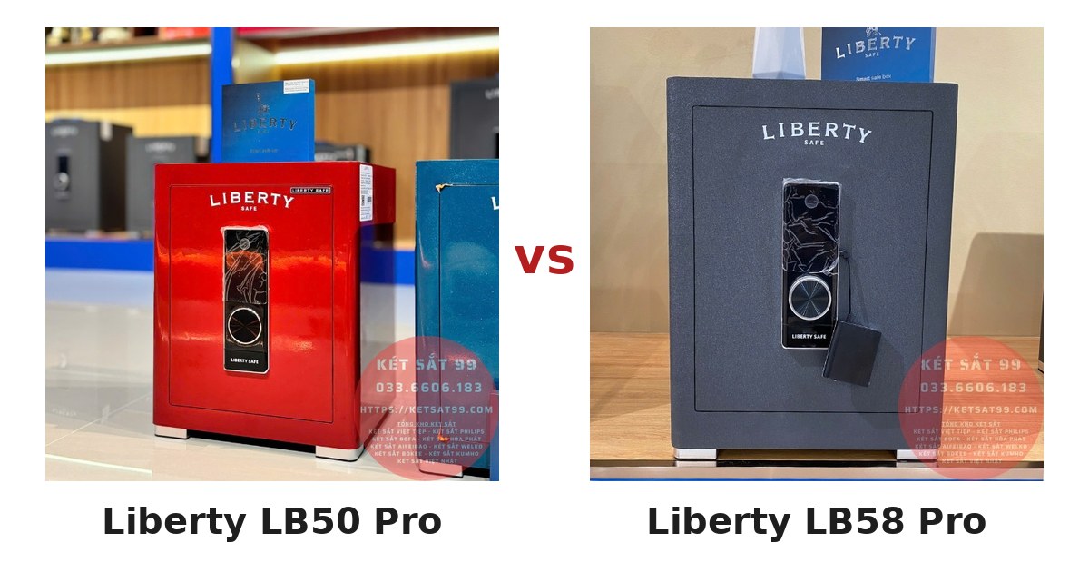 So sánh két sắt Liberty LB50 Pro và LB58 Pro